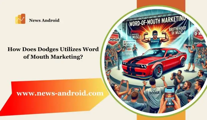 How Does Dodges Utilizes Word of Mouth Marketing?